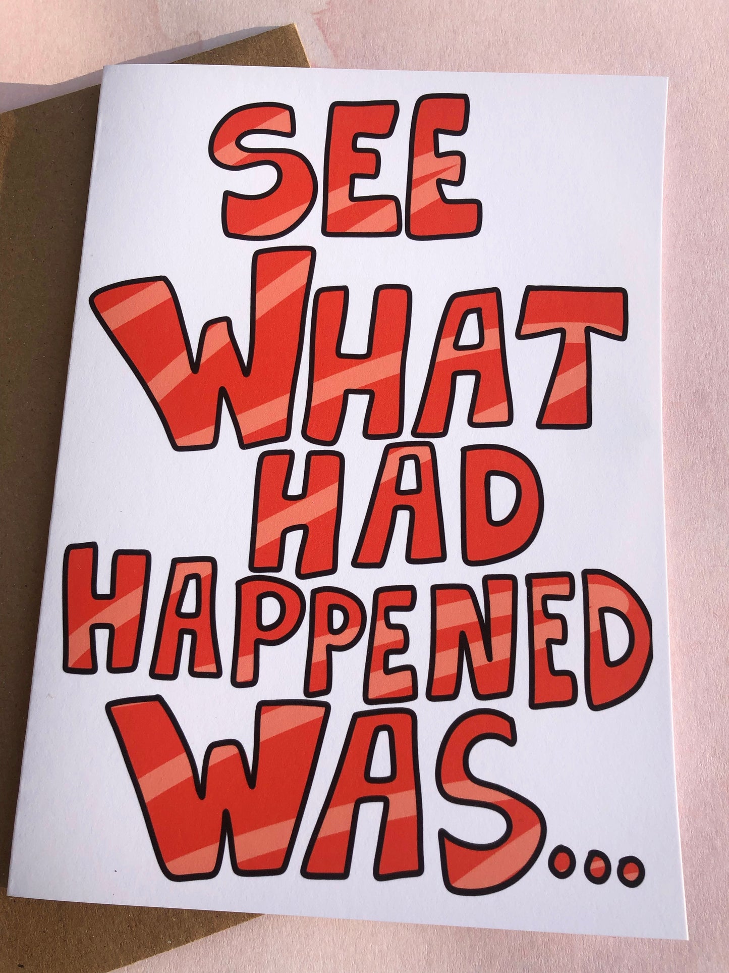 See What Had Happened Was