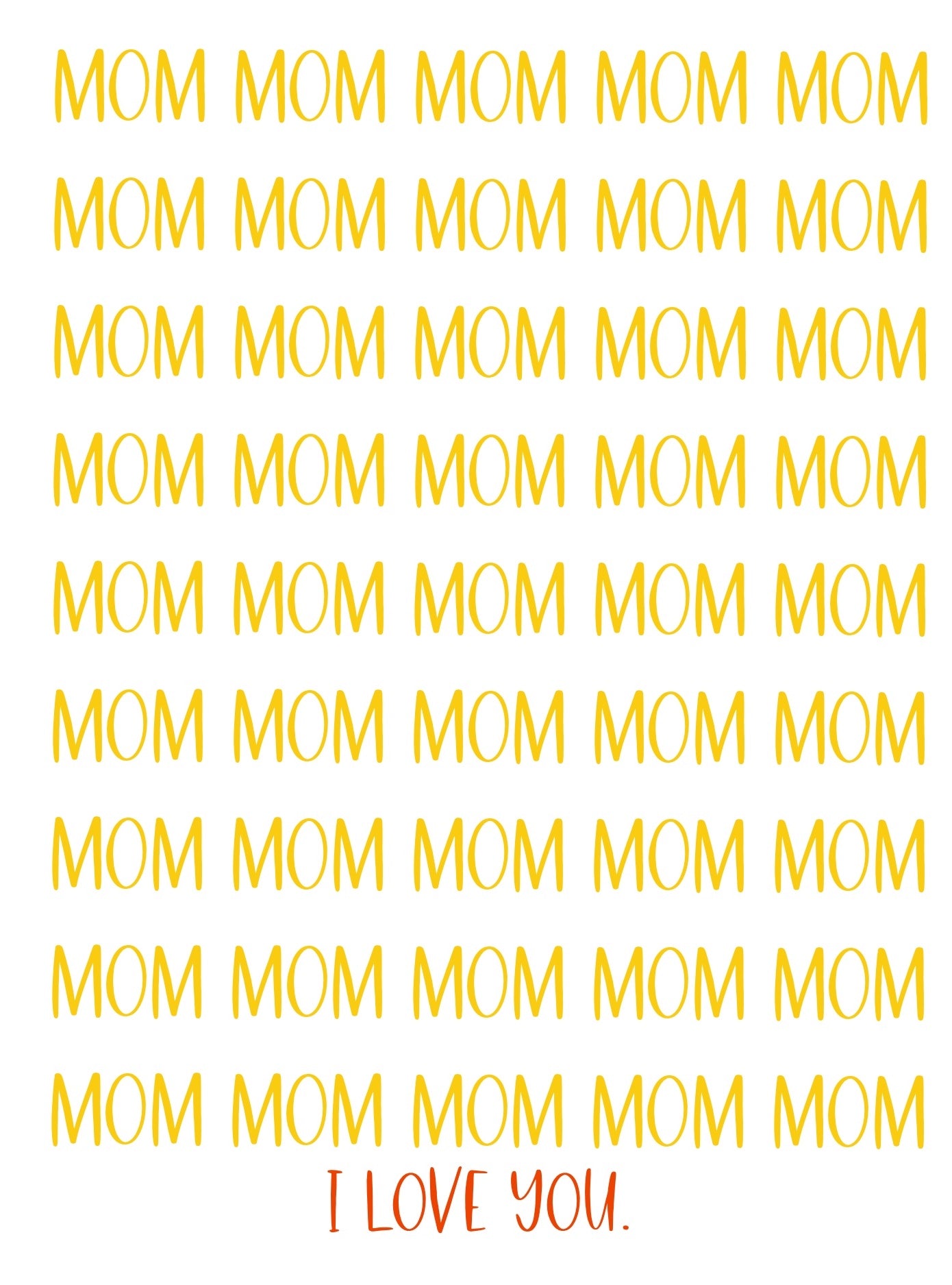 Mom Mom Mom..I Love You Mother's Day Card