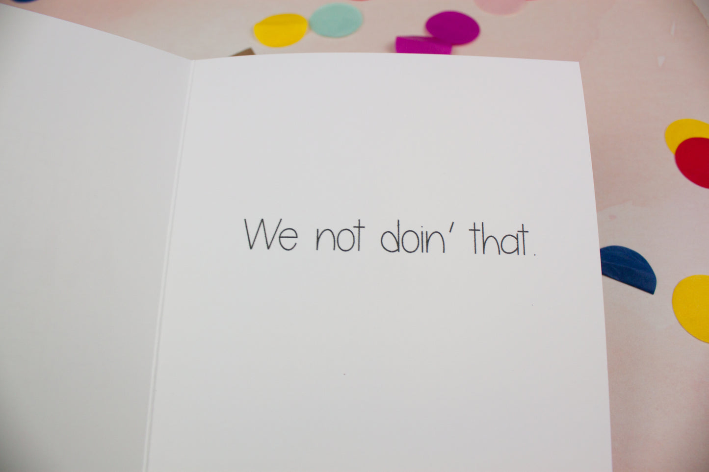 AHT! AHT! We Not Doin' That Greeting Card