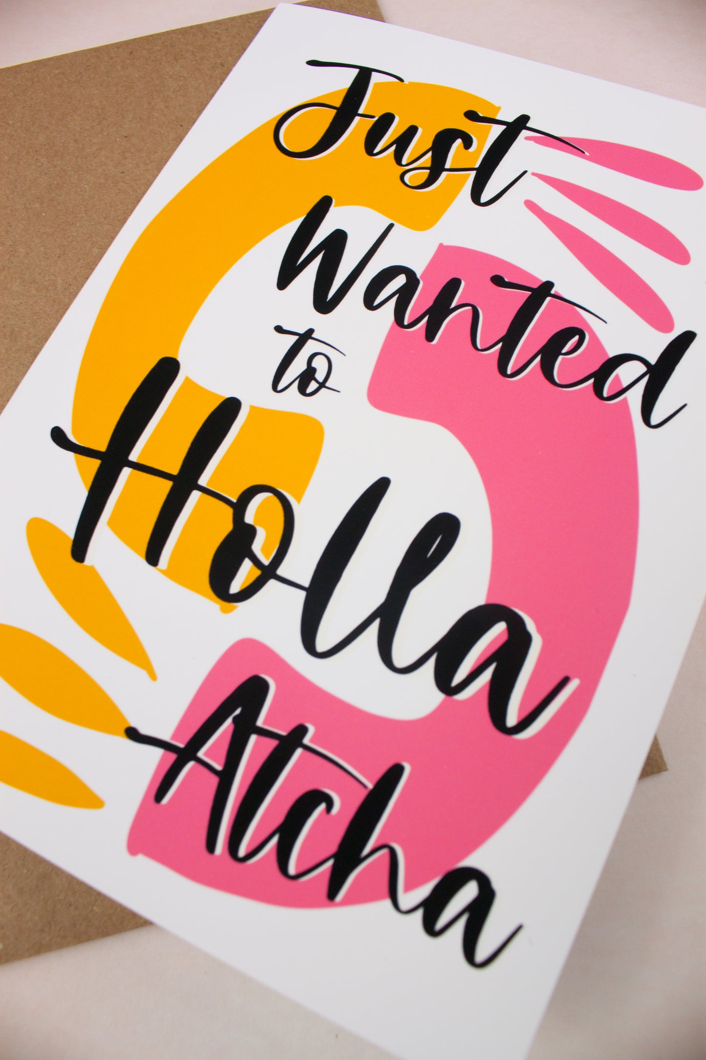 Just Wanted to Holla Atcha