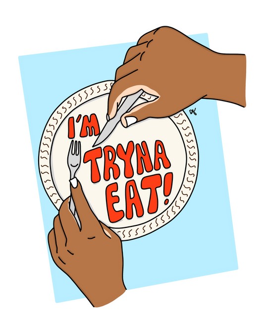I'm Tryna Eat