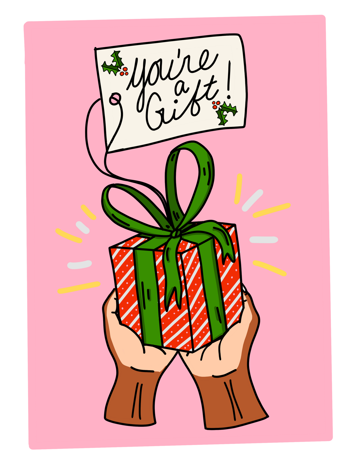 You're a Gift Greeting Card