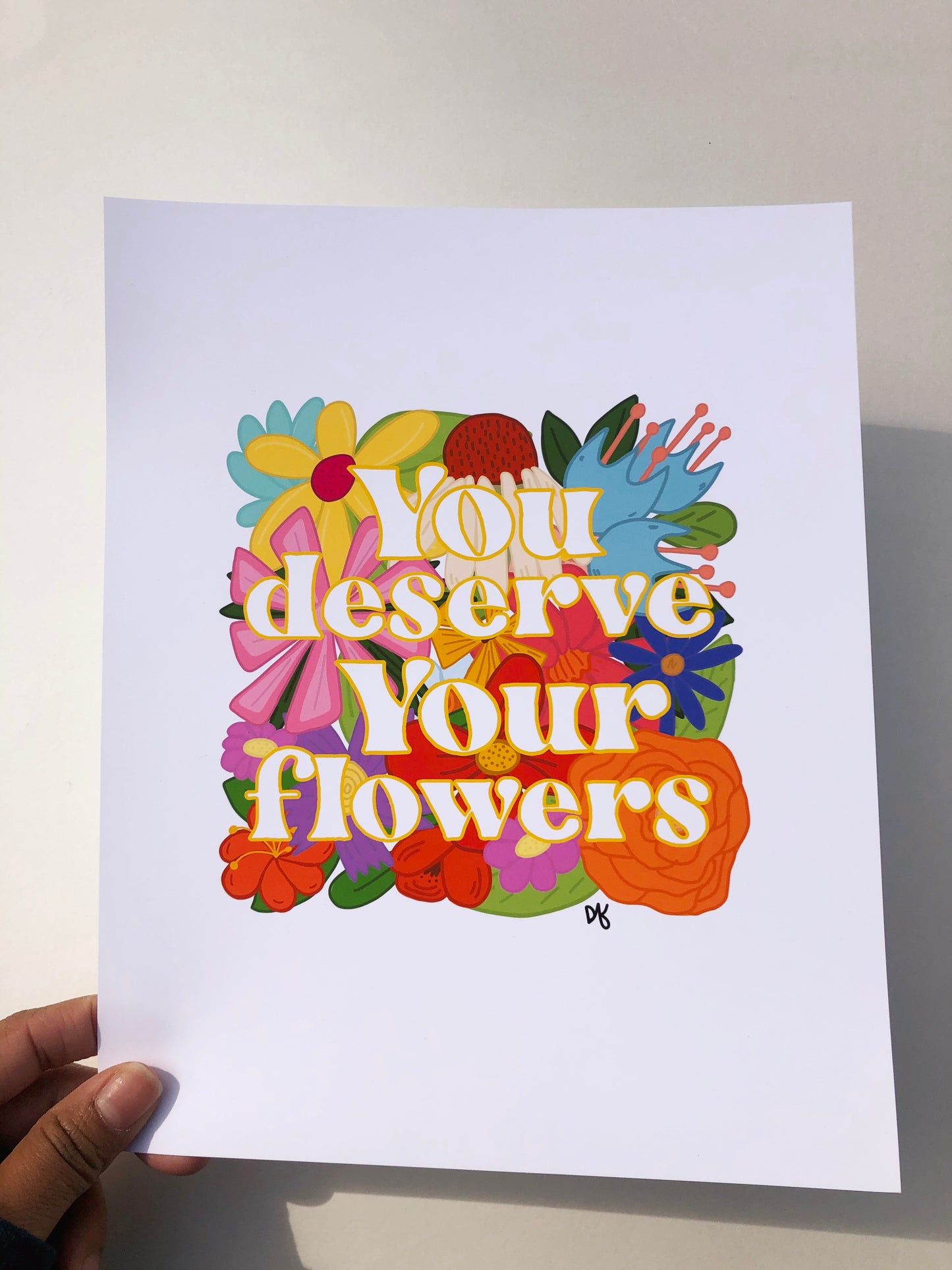 You Deserve Your Flowers Print