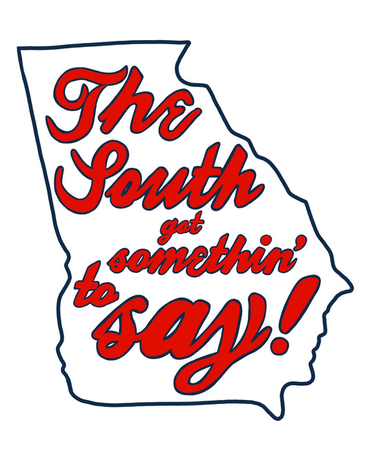 "The South Got Somethin' to Say" Print - White