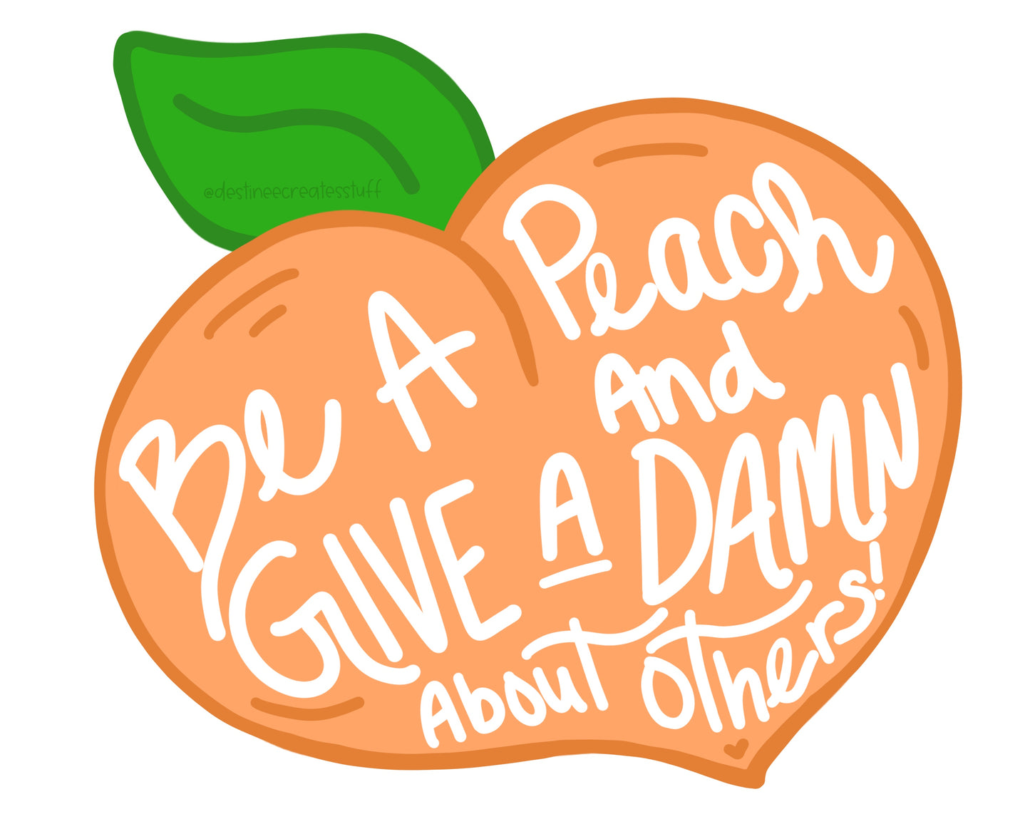 Be A Peach and Give A Damn About Others Transparent Sticker