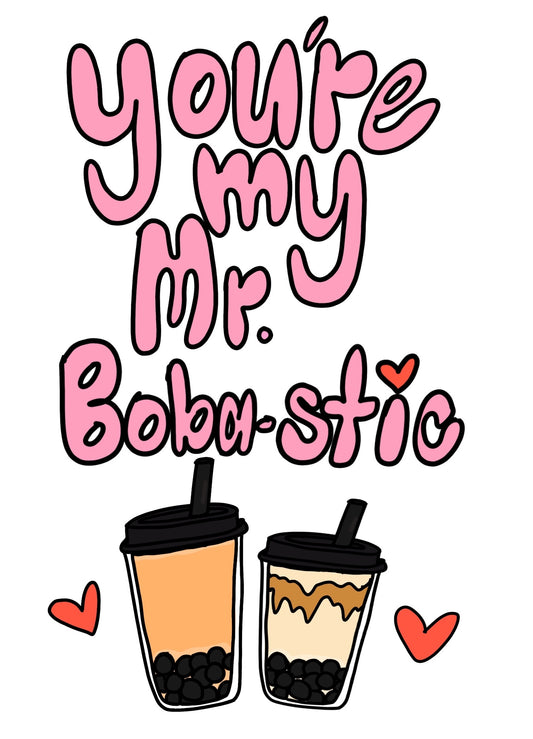 You're My My. Boba-stic