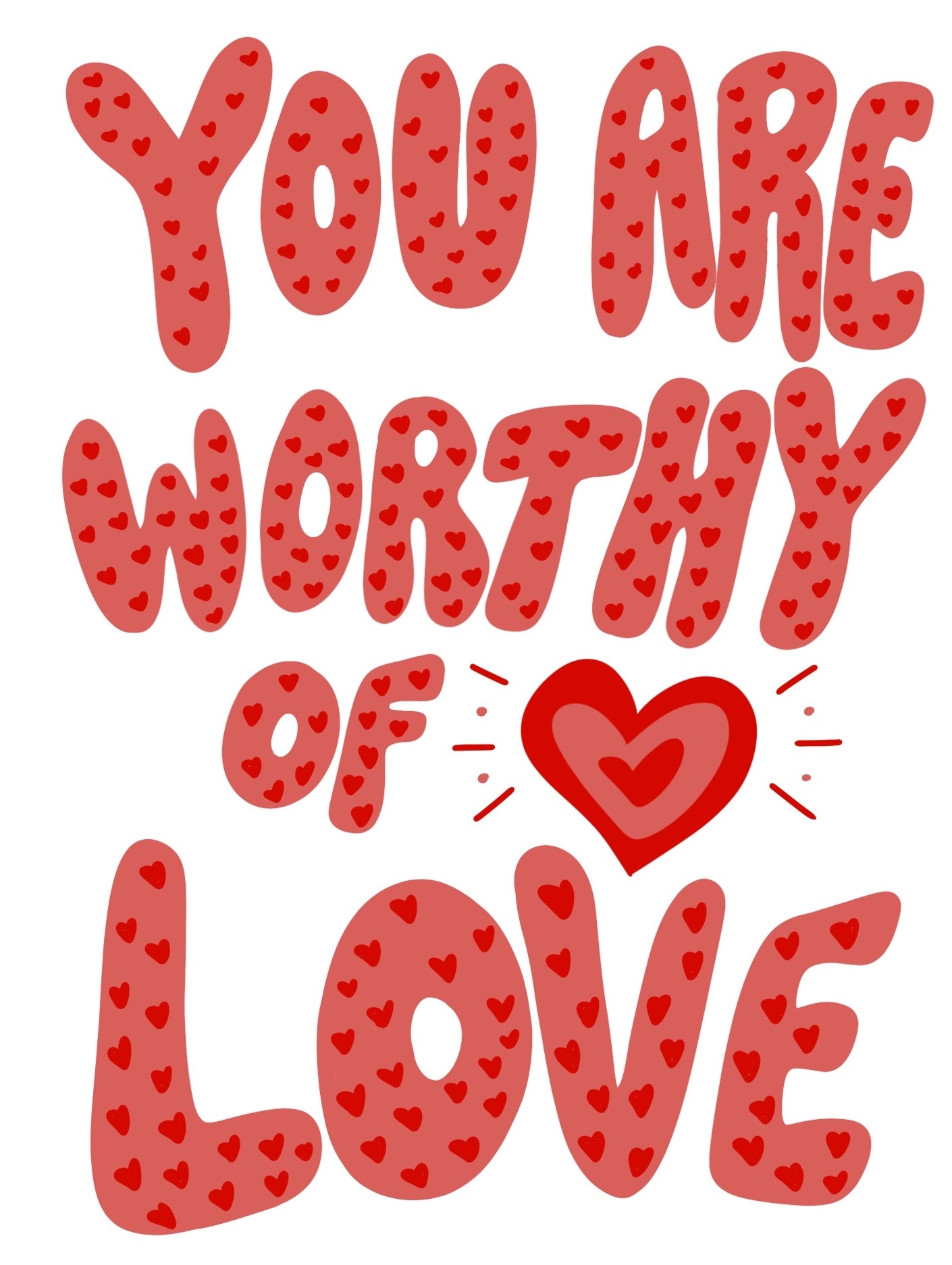 You Are Worthy of Love