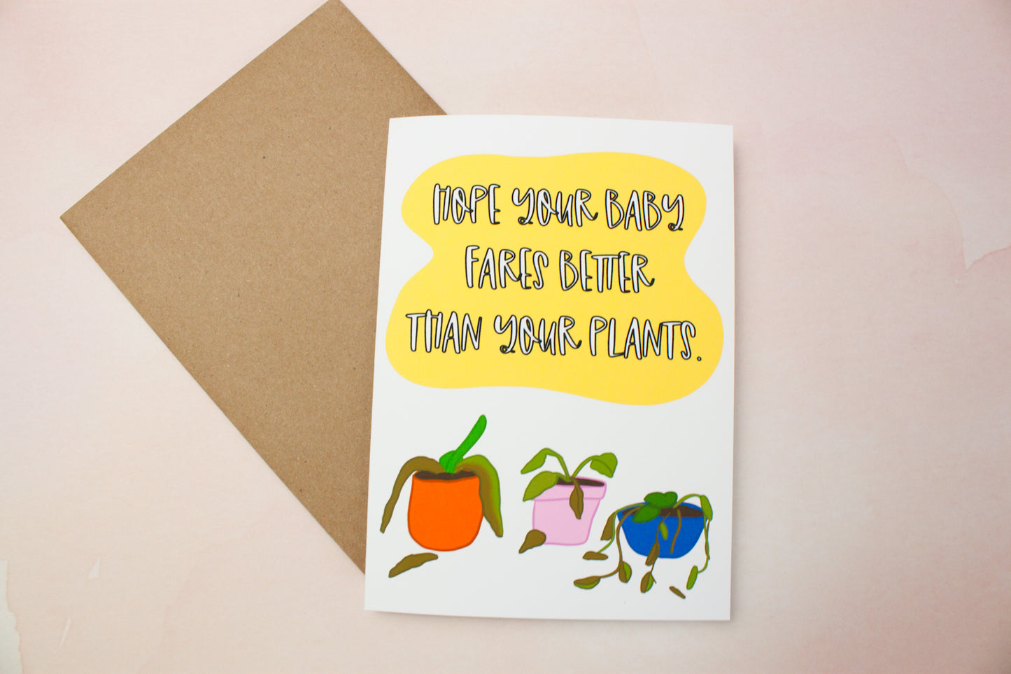 Hope Your Baby Fares Better Than Your Plants.