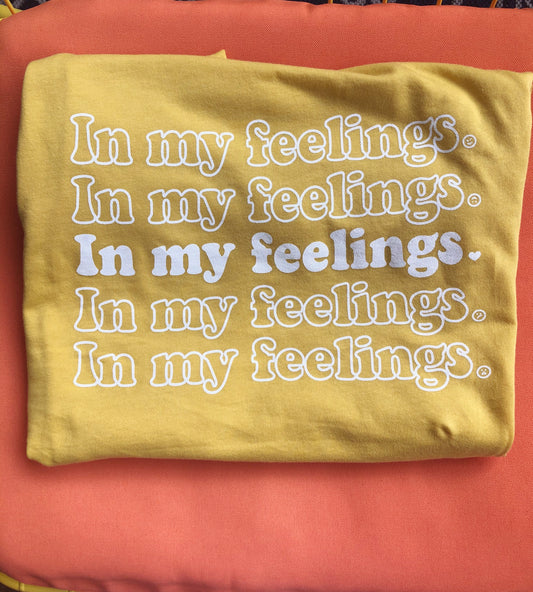 In My Feelings Shirt - Maize Yellow