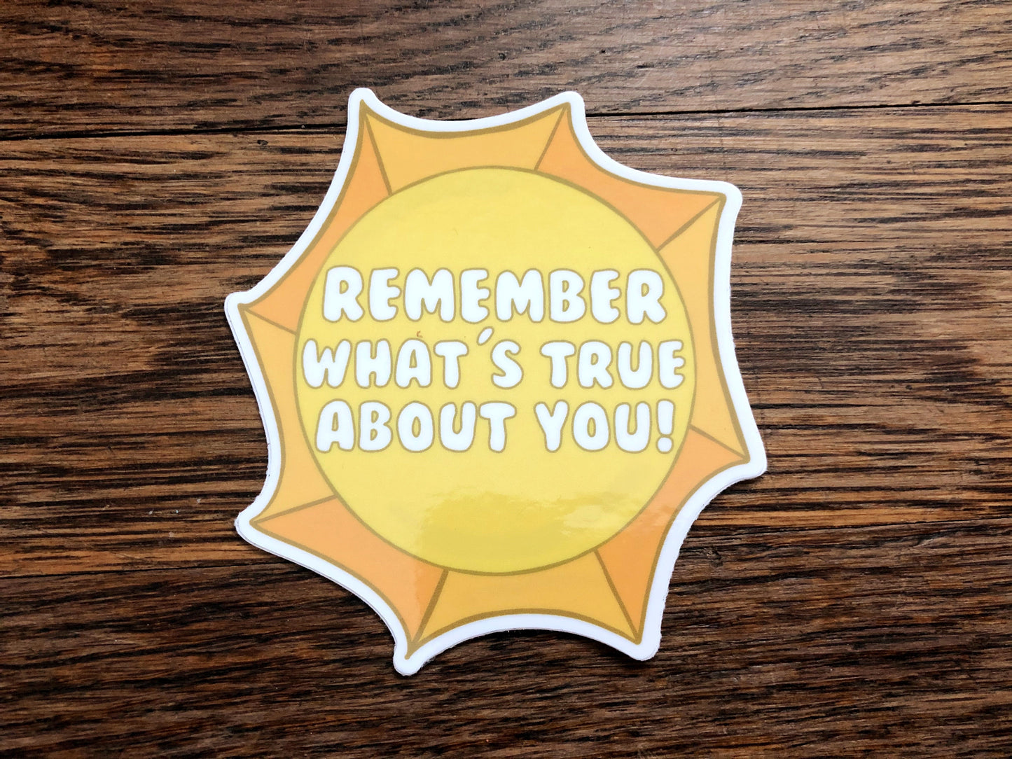 Remember What’s True About You Sticker