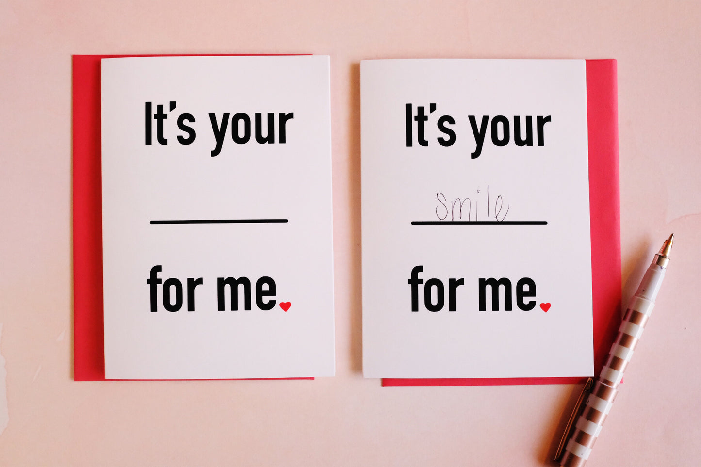 It's Your _________ for me. Fill-in-the-blank Valentine's Day Card